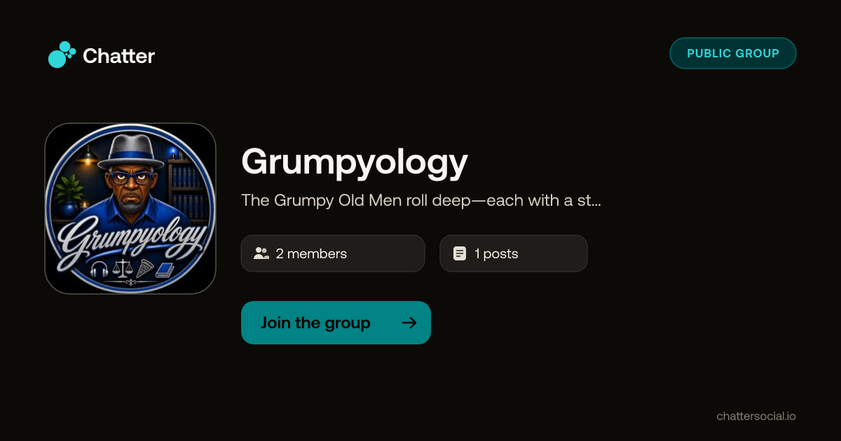 Grumpyology on Chatter