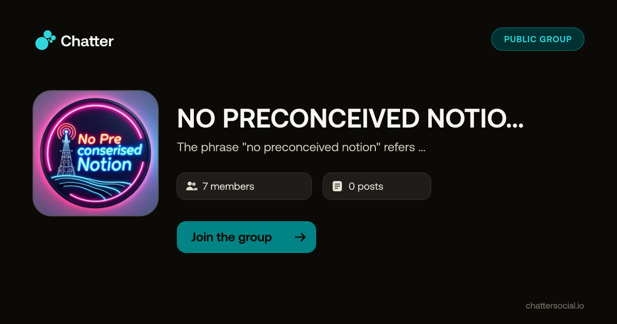 NO PRECONCEIVED NOTION /CSNBC on Chatter