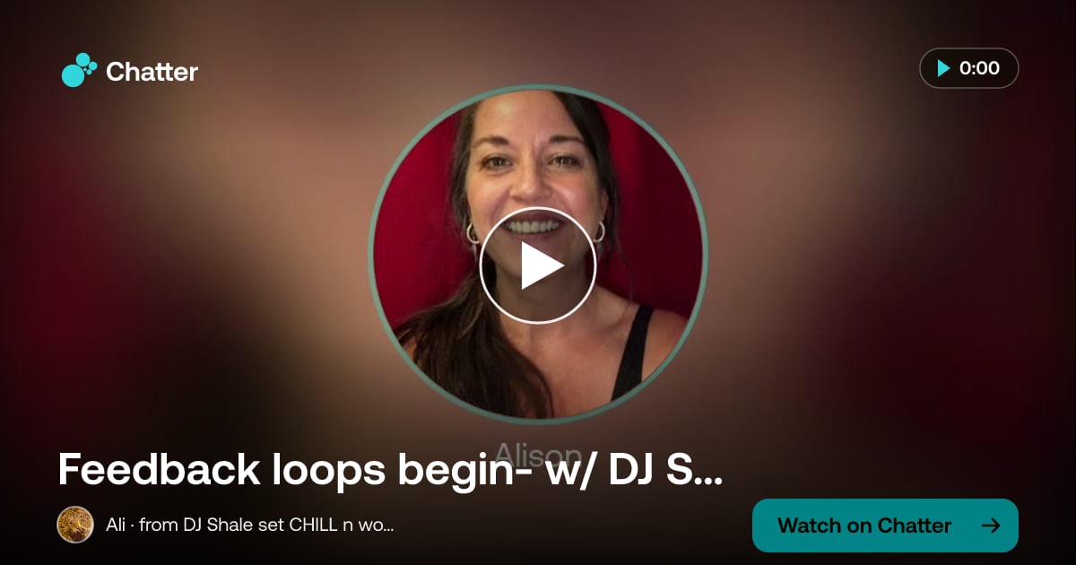 Feedback loops begin- w/ DJ Shale live set · a moment on Chatter
