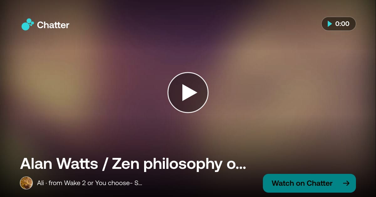 Alan Watts / Zen philosophy on Dukka · a moment on Chatter