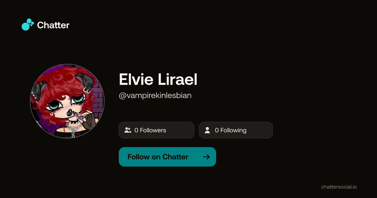 Elvie Lirael (@vampirekinlesbian) on Chatter